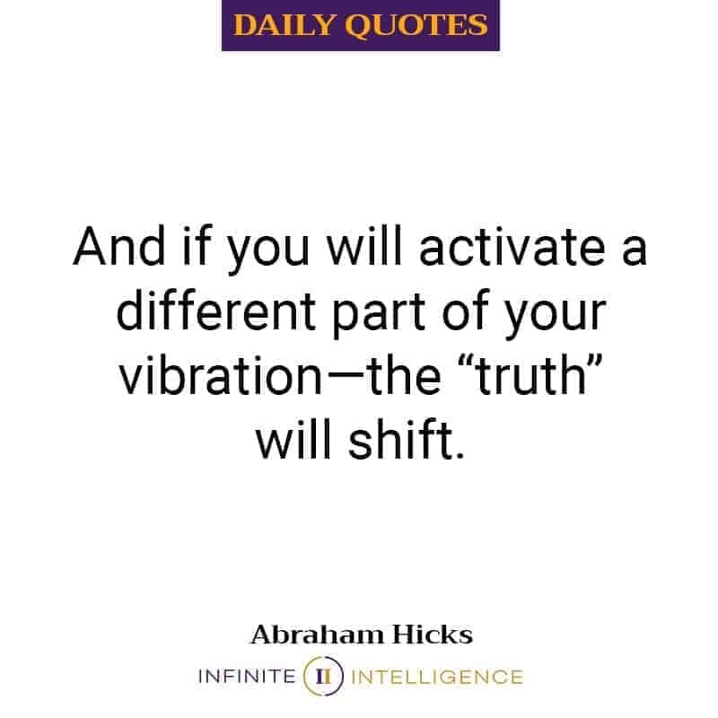 If You Activate Different Part of Your Vibration – “TRUTH” Will Shift