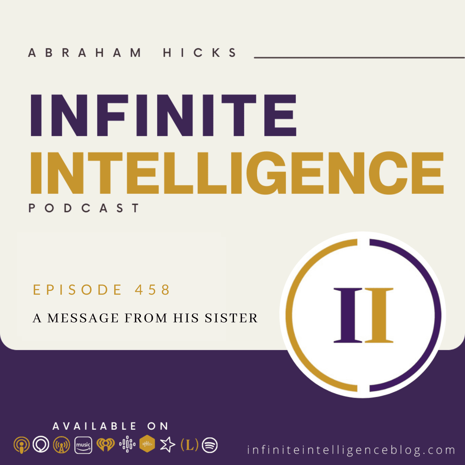 Infinite Intelligence Podcast Episode #458 - A Message From His Sister 1 458