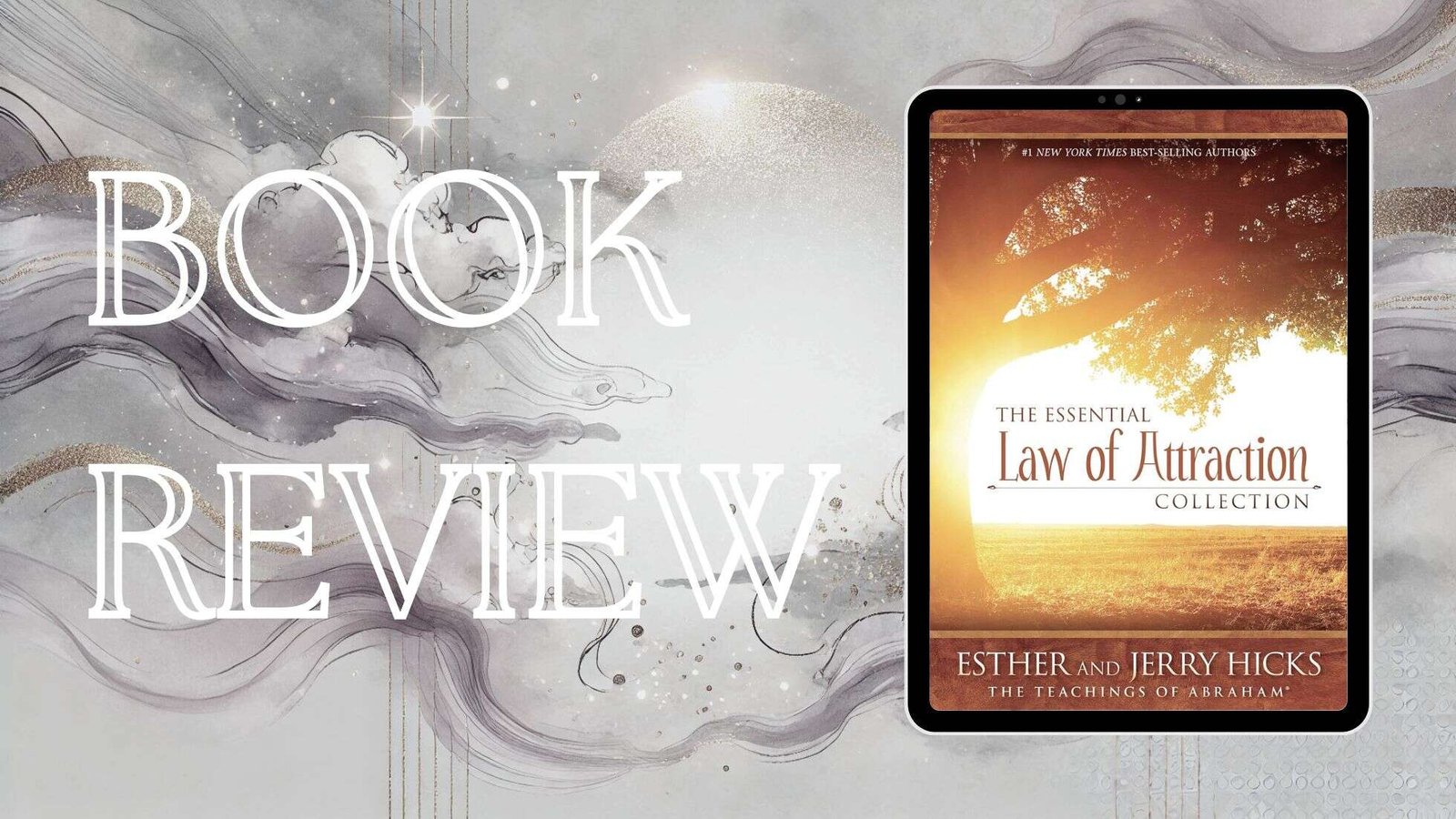 Infinite Intelligence Blog - Manifesting Through The Law of Attraction 3 Book Review The Essential Law of Attraction Collection by Esther and Jerry Hicks