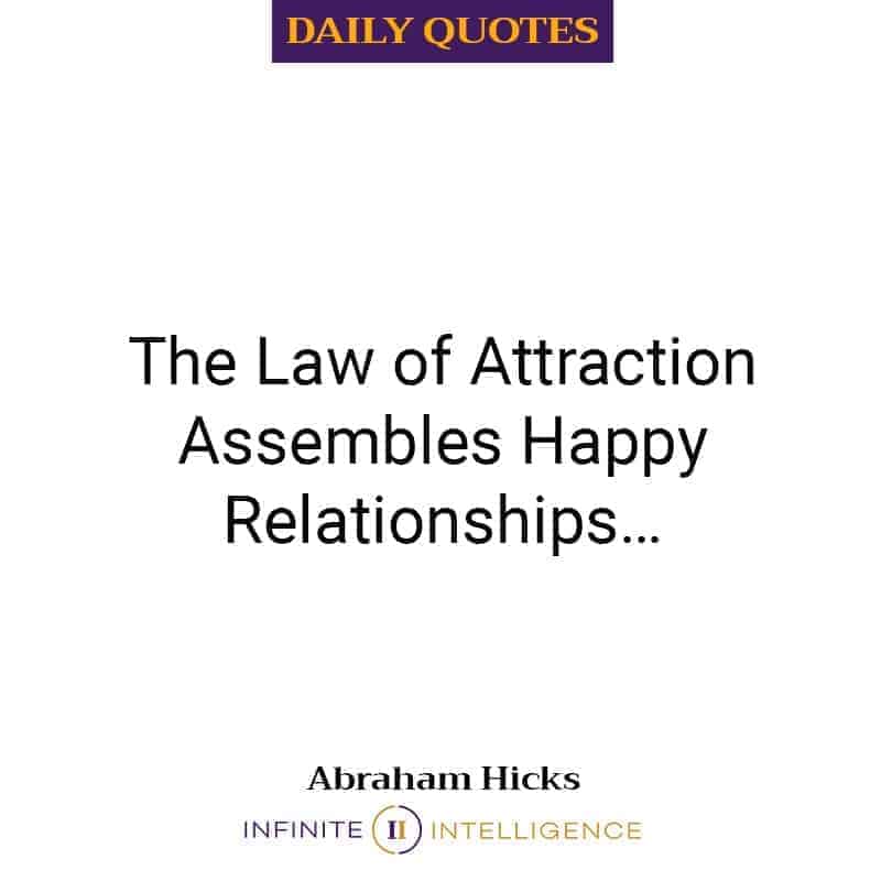 Law of Attraction Assembles Happy Relationships