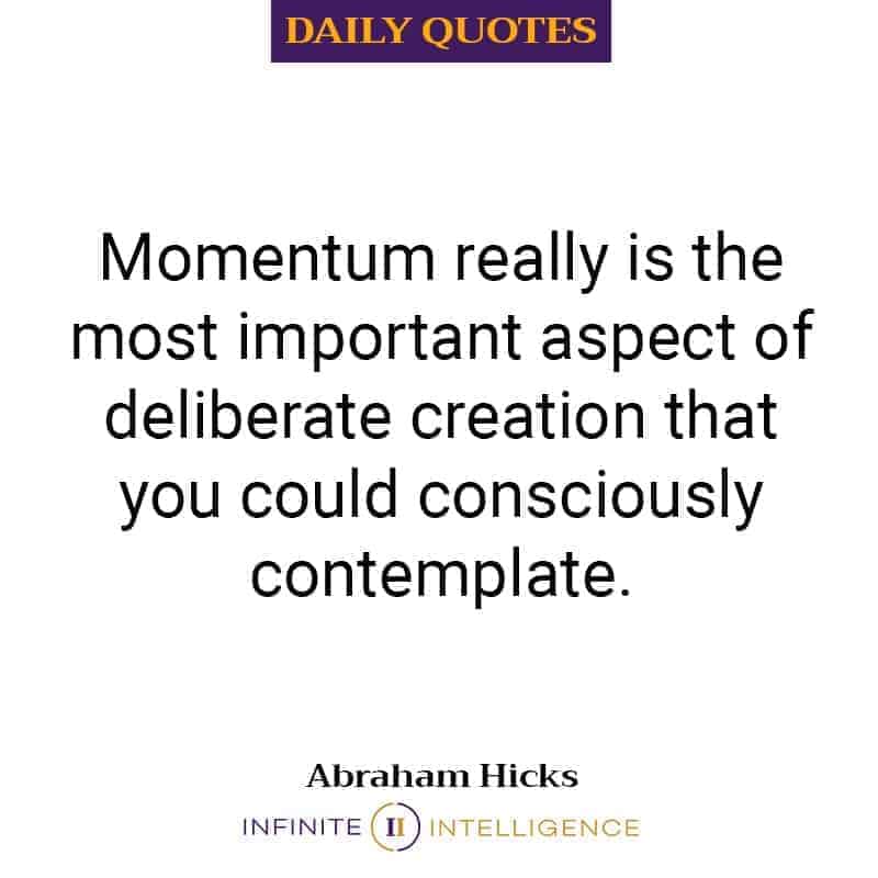 Momentum is the Important Aspect of Deliberate Creation