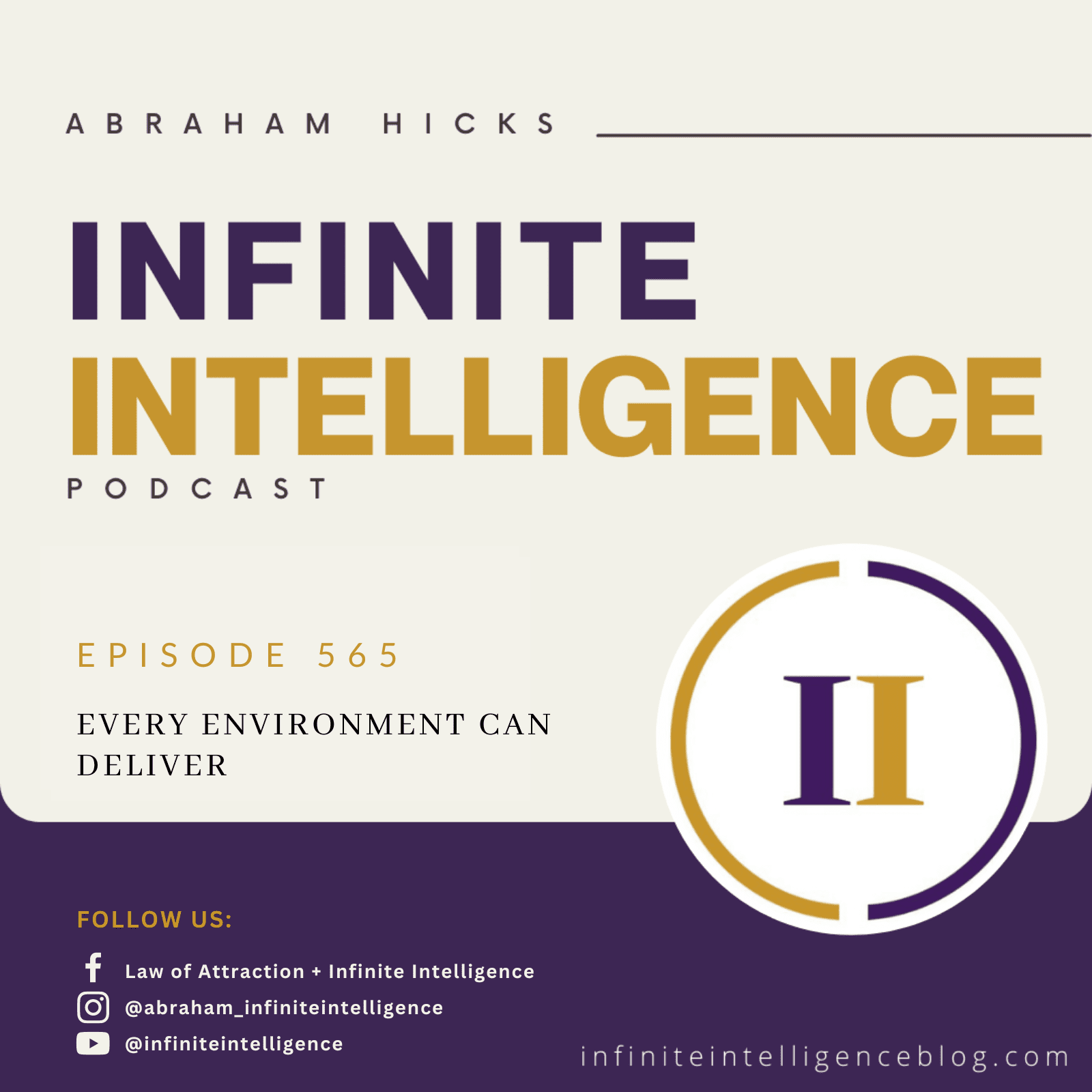 Infinite Intelligence Podcast Episode #565 – Every Environment Can Deliver